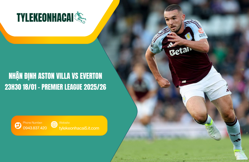 Đội hình dự kiến trước trận Aston Villa vs Everton