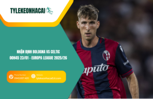 Đội hình dự kiến trước trận Bologna vs Celtic